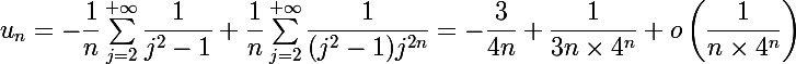 u_n=-\Large\dfrac1n\sum_{j=2}^{+\infty}\dfrac1{j^2-1}+\dfrac1n\sum_{j=2}^{+\infty}\dfrac1{(j^2-1)j^{2n}}=-\dfrac3{4n}+\dfrac1{3n\times4^n}+o\left(\dfrac1{n\times4^n}\right)